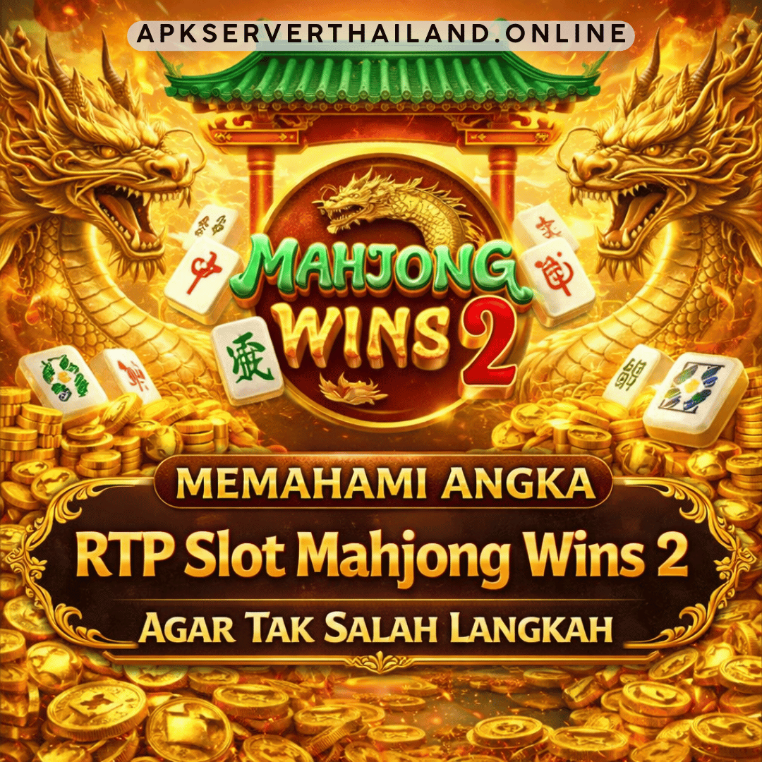 Memahami Angka RTP Slot Mahjong Wins 2 agar Tak Salah Langkah
