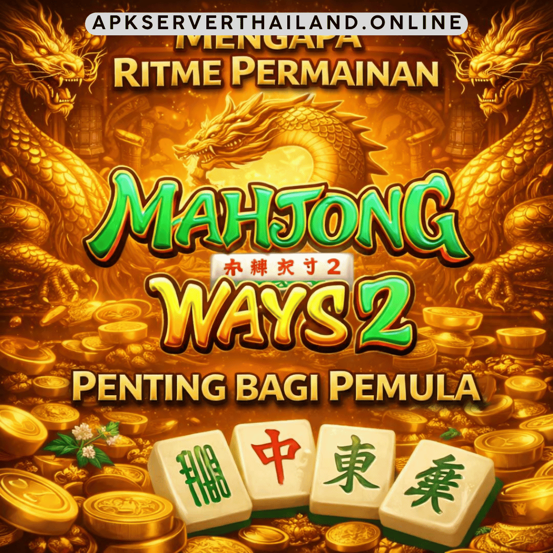 Mengapa Ritme Permainan Mahjong Ways 2 Penting bagi Pemula